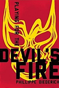 Playing for the Devils Fire (Hardcover)