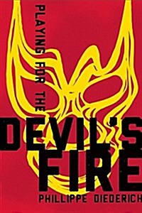 Playing for the Devils Fire (Paperback)