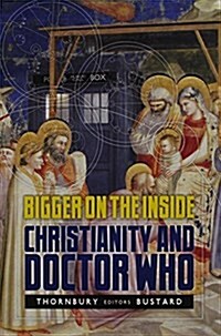 Bigger on the Inside: Christianity and Doctor Who (Paperback)