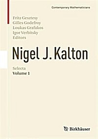 Nigel J. Kalton Selecta: Volume 1 (Hardcover, 2016)