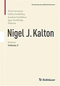 Nigel J. Kalton Selecta: Volume 2 (Hardcover, 2016)