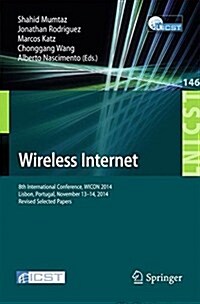 Wireless Internet: 8th International Conference, Wicon 2014, Lisbon, Portugal, November 13-14, 2014, Revised Selected Papers (Paperback, 2015)