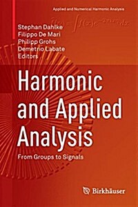 Harmonic and Applied Analysis: From Groups to Signals (Hardcover, 2015)