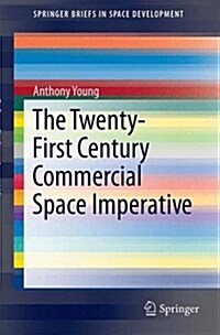 The Twenty-First Century Commercial Space Imperative (Paperback, 2015)