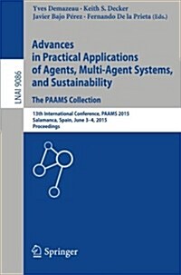 Advances in Practical Applications of Agents, Multi-Agent Systems, and Sustainability: The Paams Collection: 13th International Conference, Paams 2015 (Paperback, 2015)