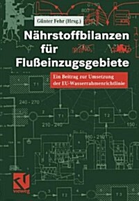 Nahrstoffbilanzen Fur Flusseinzugsgebiete: Ein Beitrag Zur Umsetzung Der Eu-Wasserrahmenrichtlinie (Hardcover, 1999)