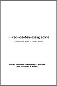 Rid of My Disgrace: Small Group Discussion Guide (Paperback)