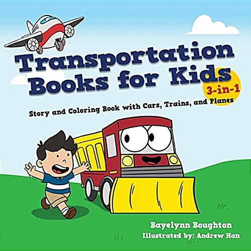 Transportation Books for Kids: 3-In-1 Story and Coloring Book with Cars, Trains, and Planes (Paperback)