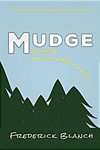 Mudge & Where the Rainbow Ends (Paperback)