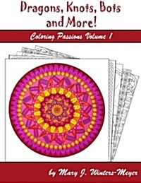 Dragons, Knots, Bots and More!: 25 Original Designs to Color (Paperback)