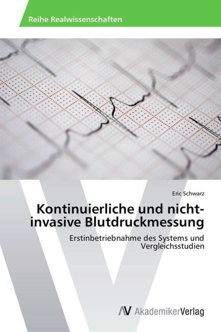 Kontinuierliche Und Nicht-Invasive Blutdruckmessung (Paperback)