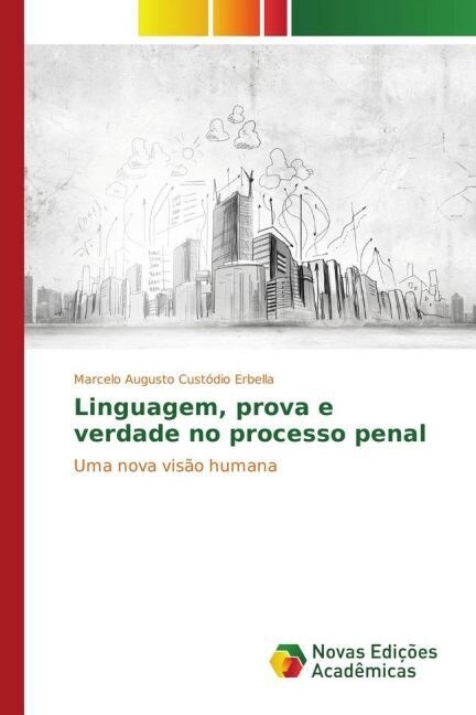 Linguagem, Prova E Verdade No Processo Penal (Paperback)