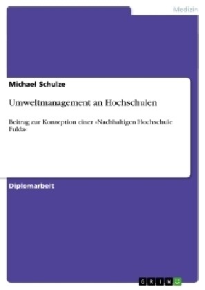 Umweltmanagement an Hochschulen: Beitrag zur Konzeption einer Nachhaltigen Hochschule Fulda (Paperback)