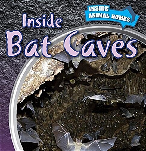 Inside Bat Caves (Library Binding)