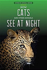 How Cats and Other Animals See at Night (Paperback)