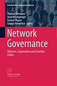 Network Governance: Alliances, Cooperatives and Franchise Chains (Paperback, 2013)