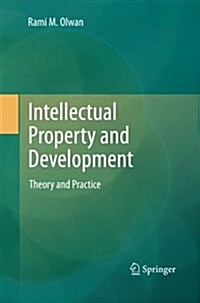 Intellectual Property and Development: Theory and Practice (Paperback, 2013)