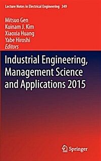 Industrial Engineering, Management Science and Applications 2015 (Hardcover, 2015)