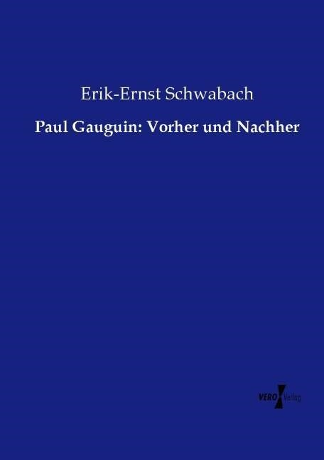 Paul Gauguin: Vorher Und Nachher (Paperback)