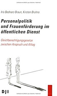 Personalpolitik Und Frauenforderung Im Offentlichen Dienst: Gleichberechtigungsgesetze Zwischen Anspruch Und Alltag (Hardcover, 1997)