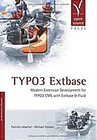 Typo3 Extbase: Modern Extension Development for Typo3 CMS with Extbase & Fluid (Paperback)