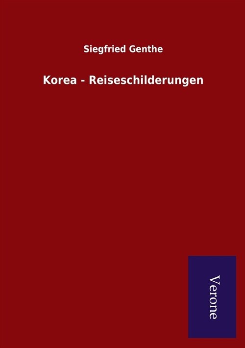 Korea - Reiseschilderungen (Paperback)
