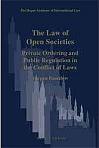 The Law of Open Societies: Private Ordering and Public Regulation in the Conflict of Laws (Hardcover)