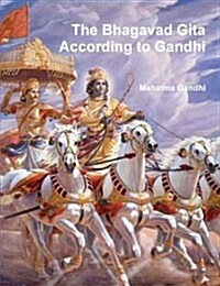 The Bhagavad Gita According to Gandhi (Paperback)