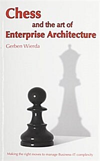 Chess and the Art of Enterprise Architecture (Paperback)