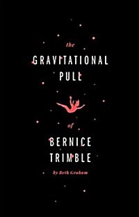 The Gravitational Pull of Bernice Trimble (Paperback)