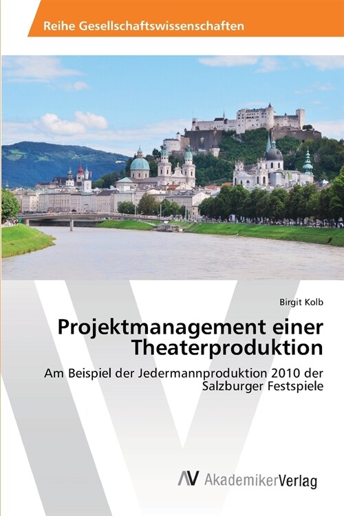 Projektmanagement Einer Theaterproduktion (Paperback)