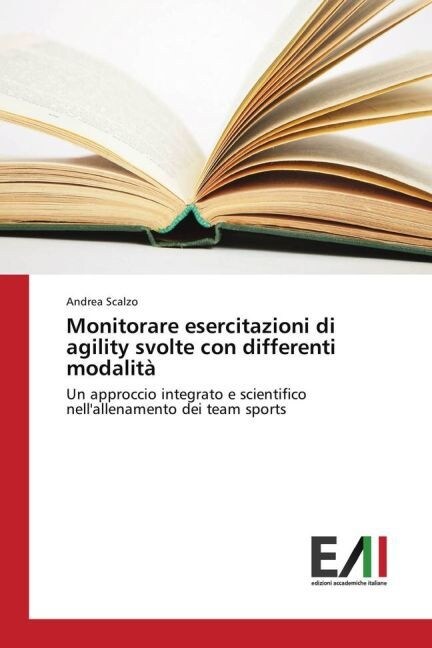 Monitorare esercitazioni di agility svolte con differenti modalit? (Paperback)