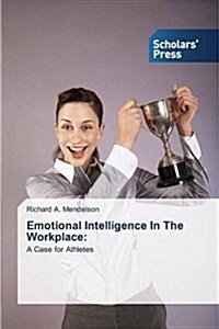 Emotional Intelligence in the Workplace (Paperback)