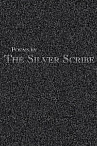 Poems by the Silver Scribe (Paperback)