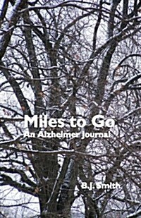 Miles to Go: An Alzheimer Journal (Paperback)