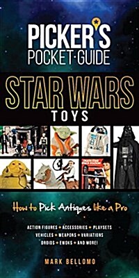 Pickers Pocket Guide: Star Wars Toys: How to Pick Antiques Like a Pro (Paperback)