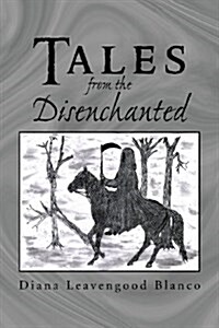 Tales from the Disenchanted (Paperback)