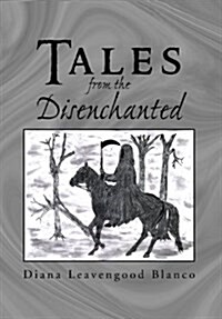 Tales from the Disenchanted (Hardcover)