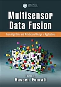 Multisensor Data Fusion: From Algorithms and Architectural Design to Applications (Hardcover)