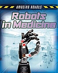 Robots in Medicine (Library Binding)