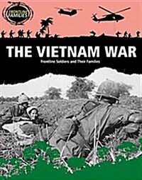 The Vietnam War: Frontline Soldiers and Their Families (Paperback)