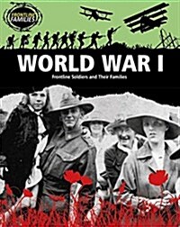 World War I: Frontline Soldiers and Their Families (Paperback)