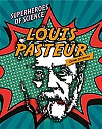 Louis Pasteur: Germ Destroyer (Paperback)