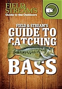 Field & Streams Guide to Catching Bass (Library Binding)