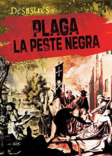 Plaga: La Peste Negra (Plague: The Black Death) (Library Binding)