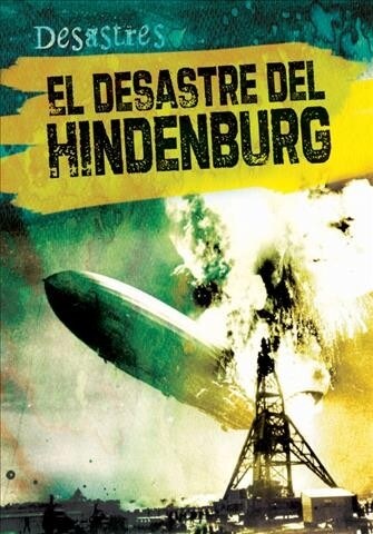 El Desastre del Hindenburg (the Hindenburg Disaster) (Paperback)