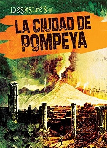 La Ciudad de Pompeya (the City of Pompeii) (Library Binding)