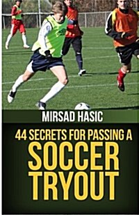 44 Secrets for Passing a Soccer Tryout (Paperback)