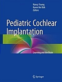 Pediatric Cochlear Implantation: Learning and the Brain (Hardcover, 2016)