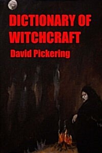 Dictionary of Witchcraft (Paperback)